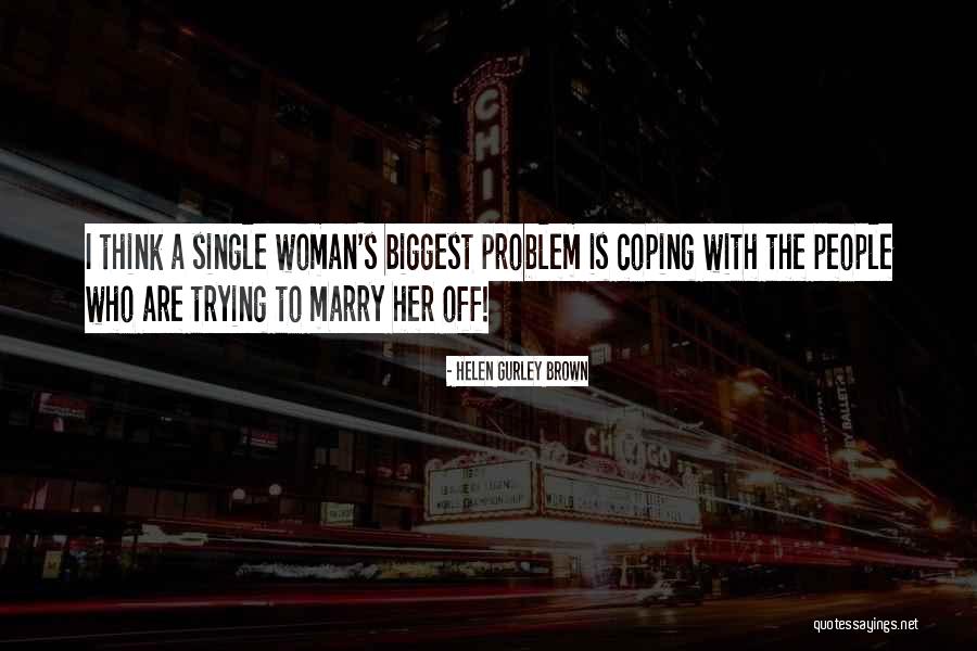 Apostar Sa Quotes By Helen Gurley Brown Apostar Sa Quotes By Helen Gurley Brown