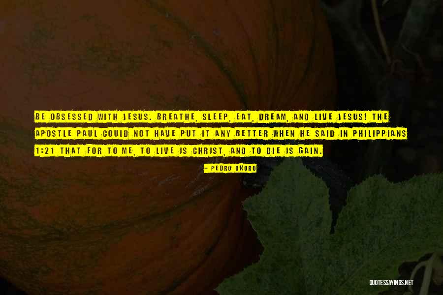 Apostle Paul Quotes By Pedro Okoro