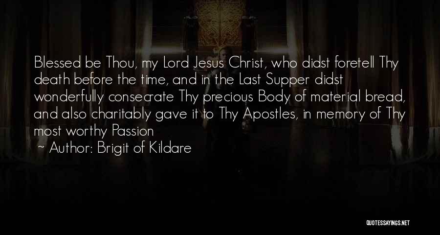 Apostles Quotes By Brigit Of Kildare