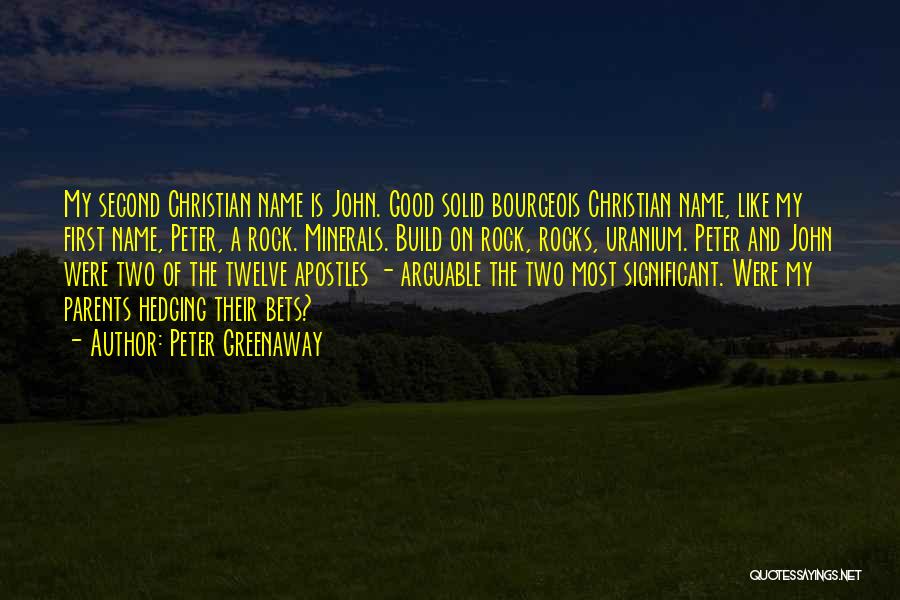 Apostles Quotes By Peter Greenaway