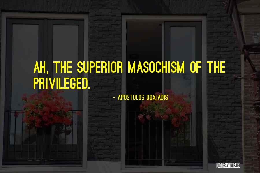 Apostolos Doxiadis Quotes 1430211 Apostolos Doxiadis Quotes 1430211