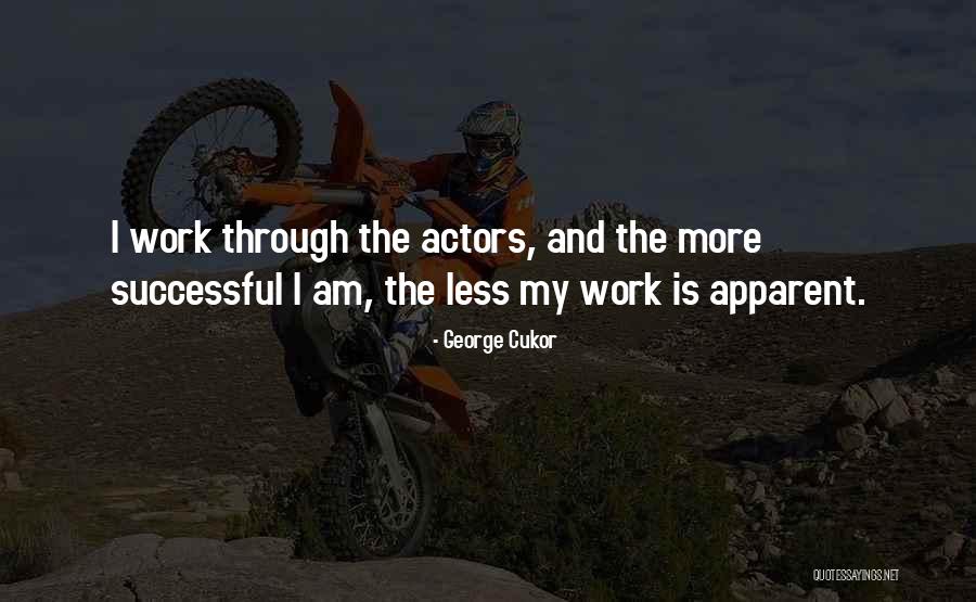 Apostolul Pavel Quotes By George Cukor Apostolul Pavel Quotes By George Cukor