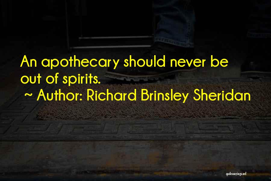 Apothecary Quotes By Richard Brinsley Sheridan