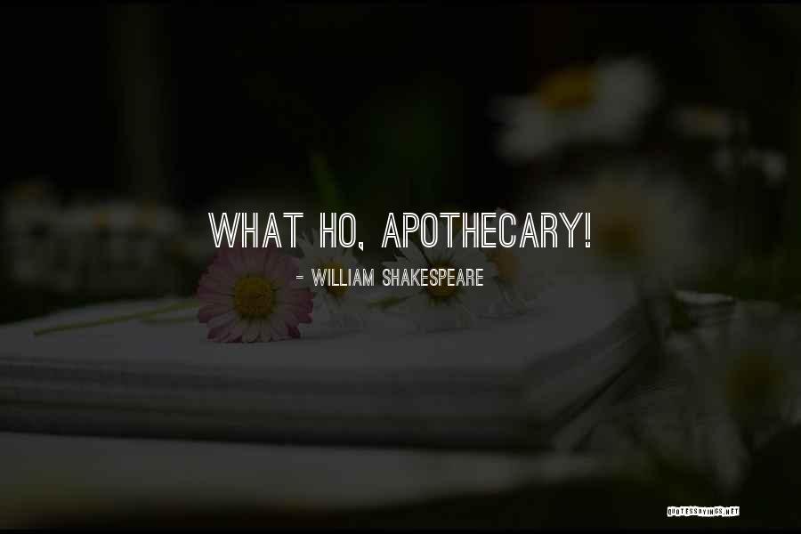 Apothecary Quotes By William Shakespeare