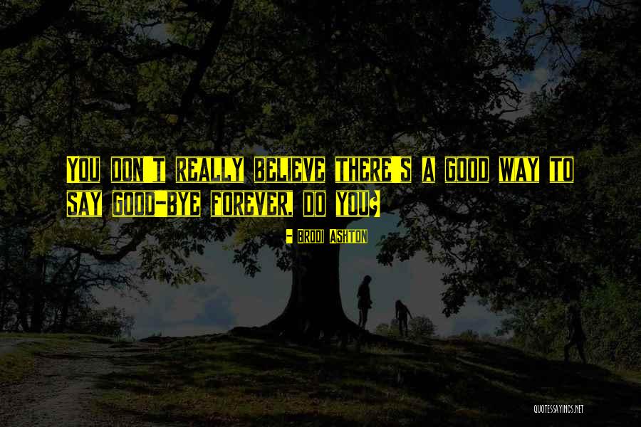 Apothegmatical Quotes By Brodi Ashton Apothegmatical Quotes By Brodi Ashton