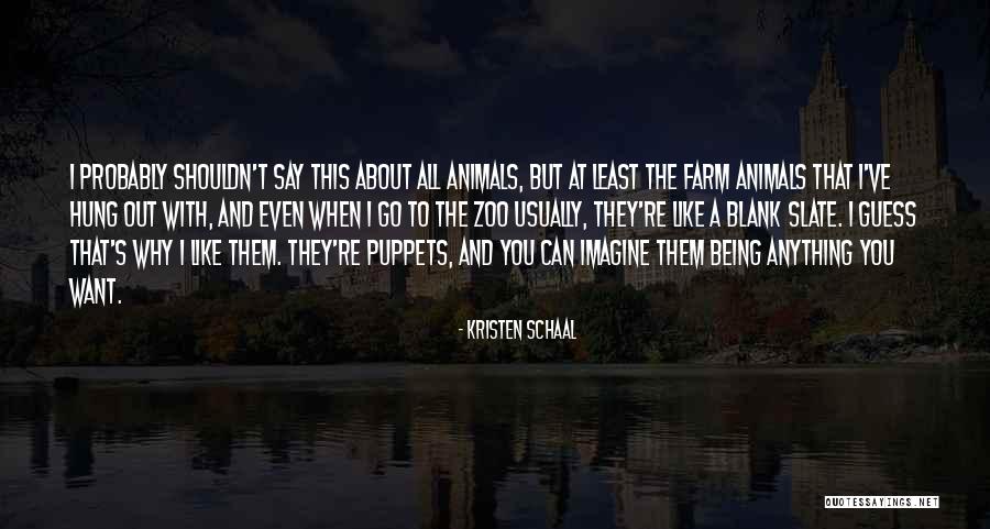Apothegmatical Quotes By Kristen Schaal Apothegmatical Quotes By Kristen Schaal