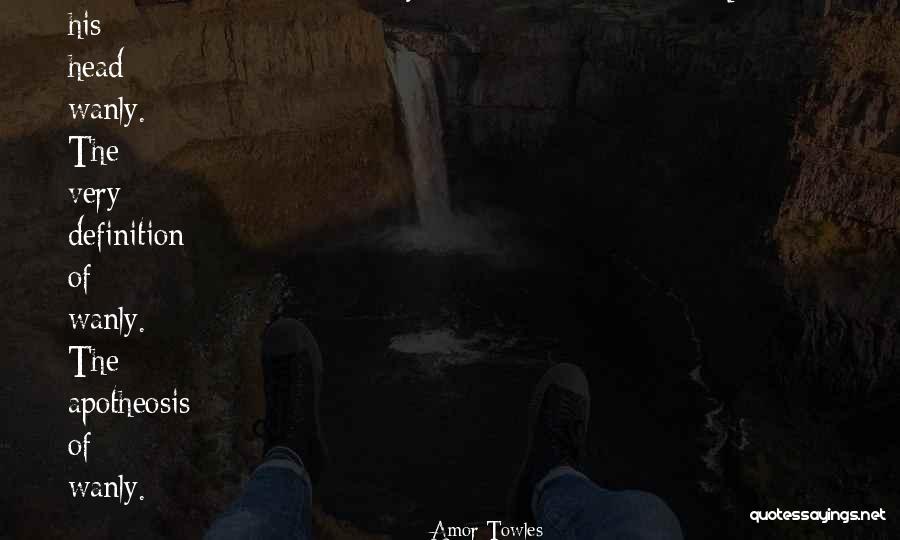 Apotheosis Quotes By Amor Towles Apotheosis Quotes By Amor Towles
