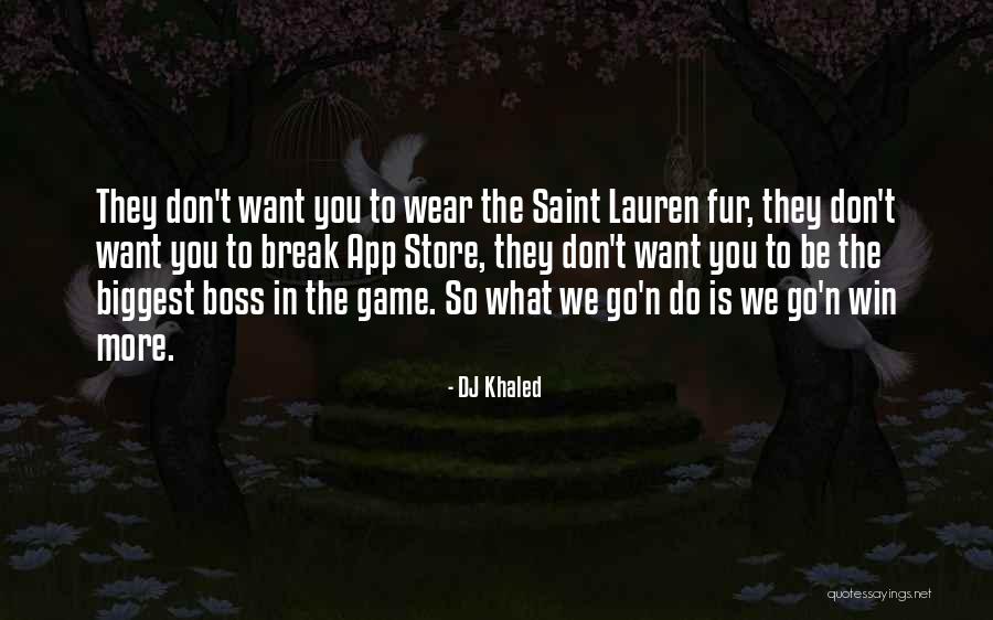 App Quotes By DJ Khaled App Quotes By DJ Khaled