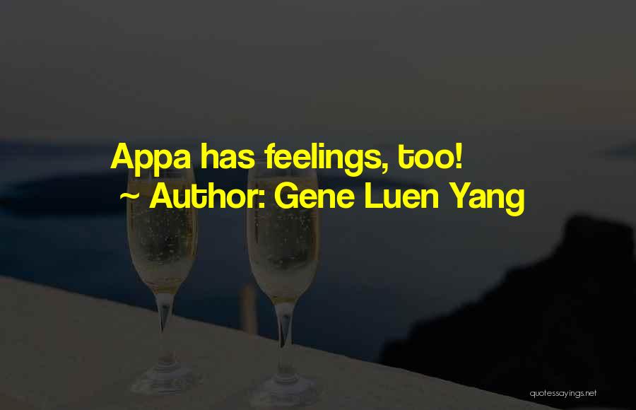 Appa Quotes By Gene Luen Yang