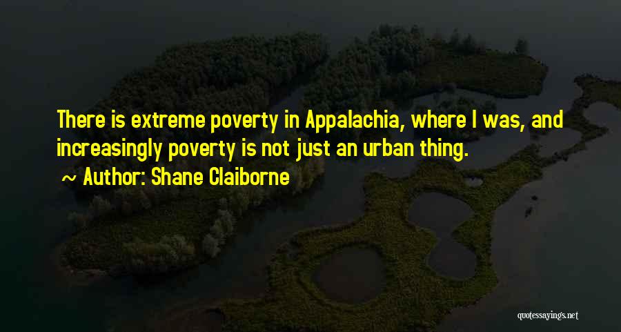 Appalachia Quotes By Shane Claiborne