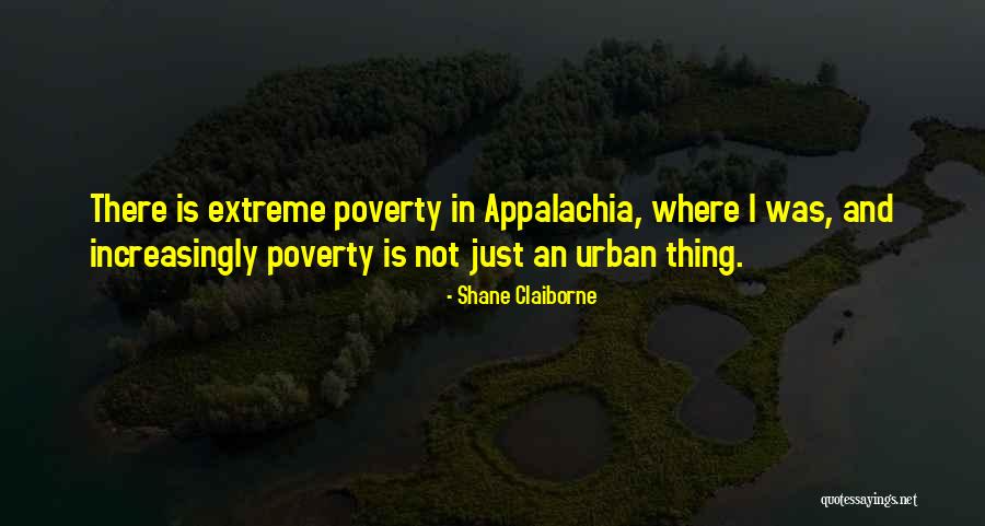 Appalachia Quotes By Shane Claiborne