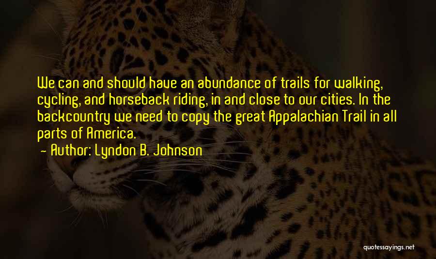 Appalachian Trail Quotes By Lyndon B. Johnson