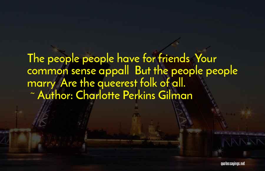 Appall Quotes By Charlotte Perkins Gilman