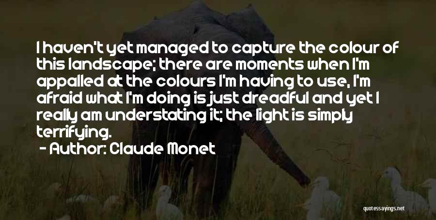 Appalled Quotes By Claude Monet