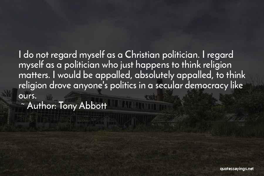 Appalled Quotes By Tony Abbott