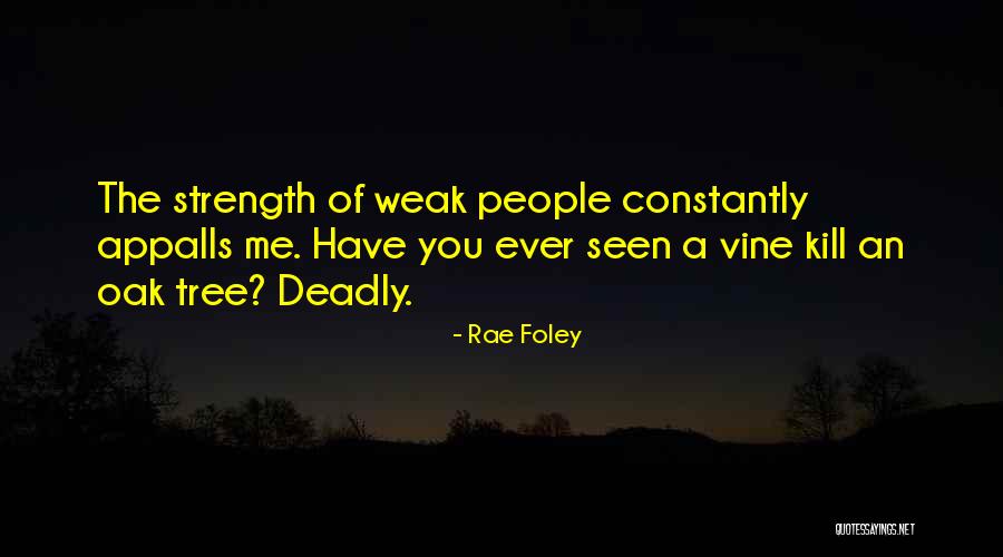 Appalls Me Quotes By Rae Foley Appalls Me Quotes By Rae Foley