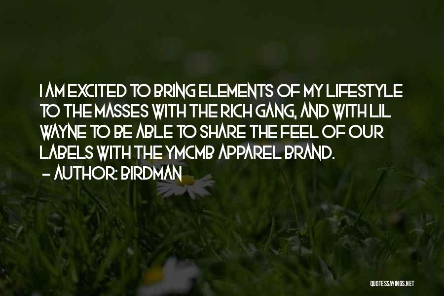 Apparel Brand Quotes By Birdman