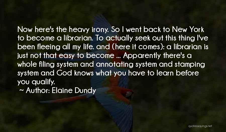 Apparently Life Quotes By Elaine Dundy