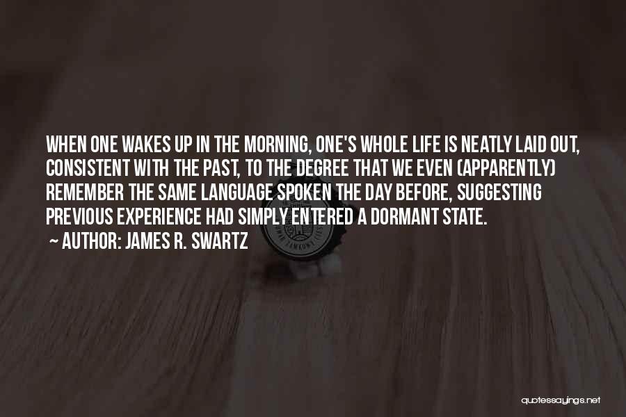 Apparently Life Quotes By James R. Swartz