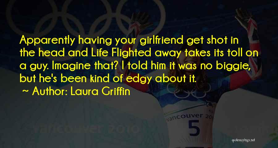 Apparently Life Quotes By Laura Griffin