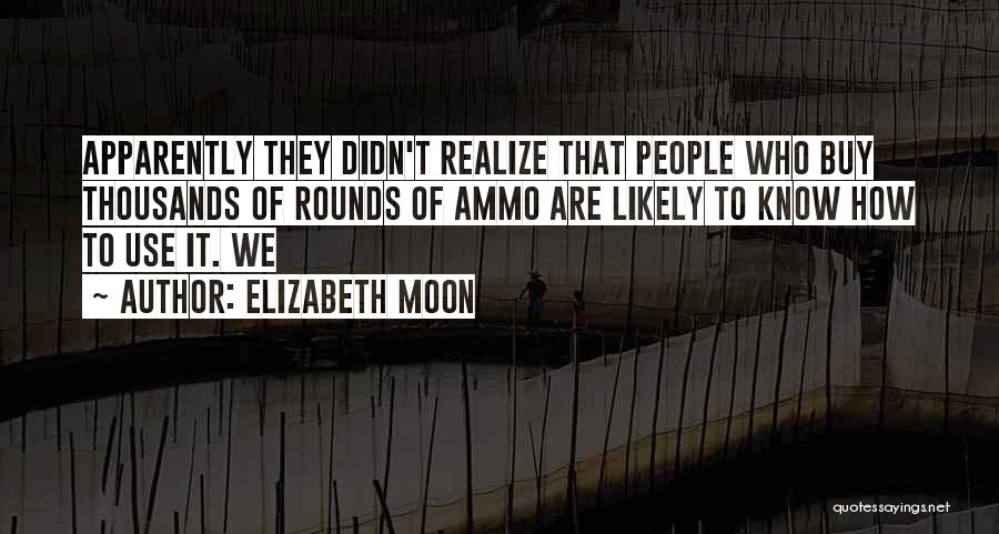Apparently Quotes By Elizabeth Moon