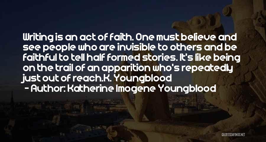 Apparition Quotes By Katherine Imogene Youngblood