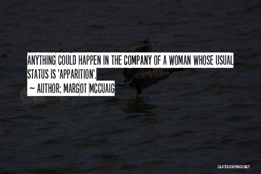 Apparition Quotes By Margot McCuaig