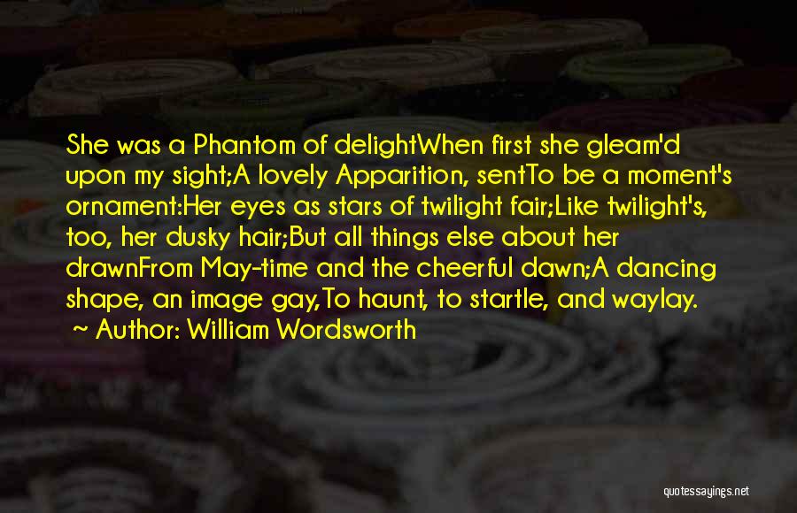 Apparition Quotes By William Wordsworth