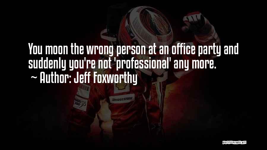 Appeahgo Quotes By Jeff Foxworthy