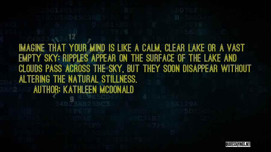 Appear Disappear Quotes By Kathleen McDonald