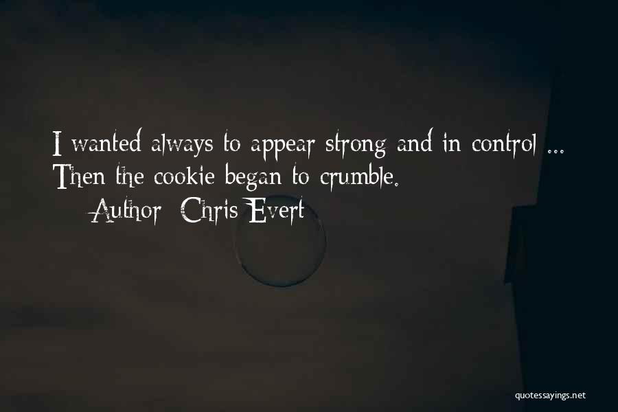 Appear Strong Quotes By Chris Evert