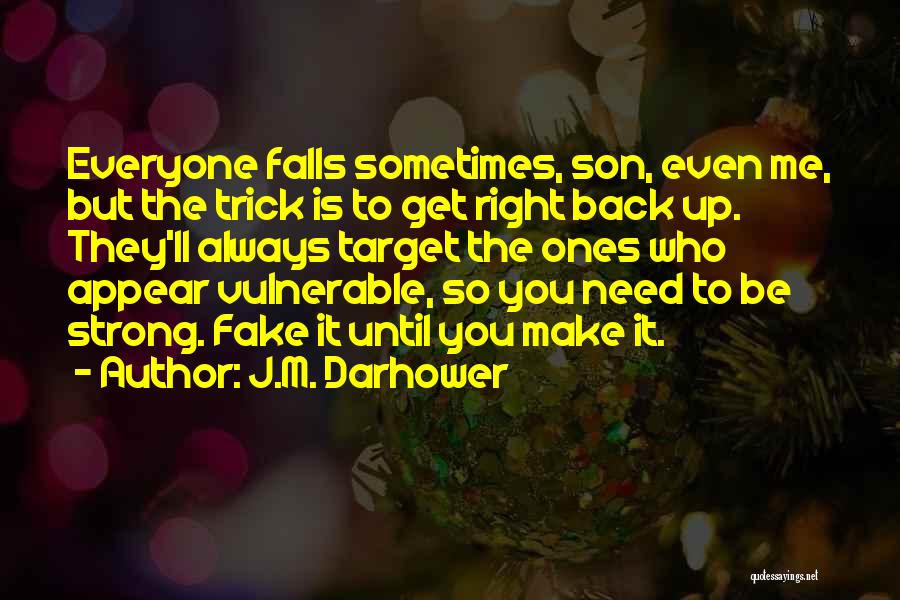 Appear Strong Quotes By J.M. Darhower