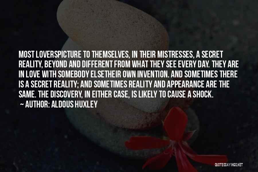 Appearance And Love Quotes By Aldous Huxley