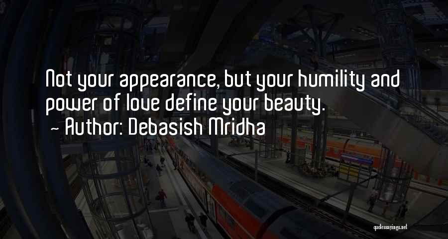Appearance And Love Quotes By Debasish Mridha