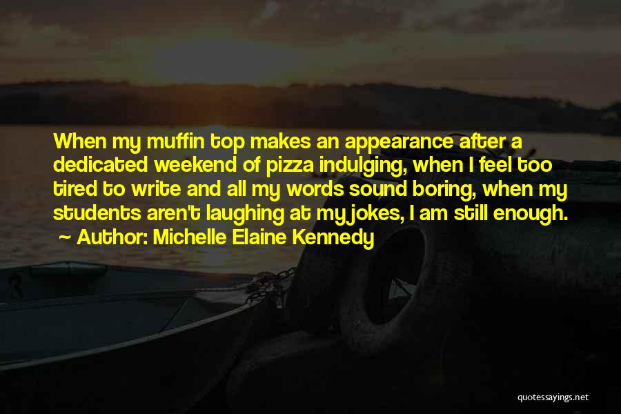 Appearance And Love Quotes By Michelle Elaine Kennedy