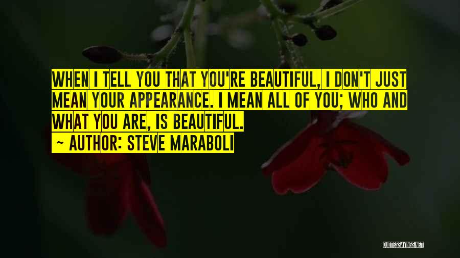 Appearance And Love Quotes By Steve Maraboli