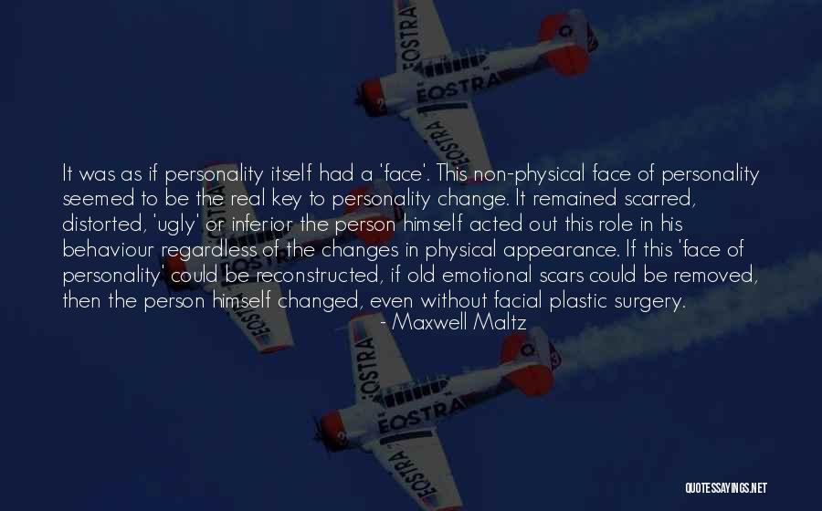 Appearance And Personality Quotes By Maxwell Maltz Appearance And Personality Quotes By Maxwell Maltz