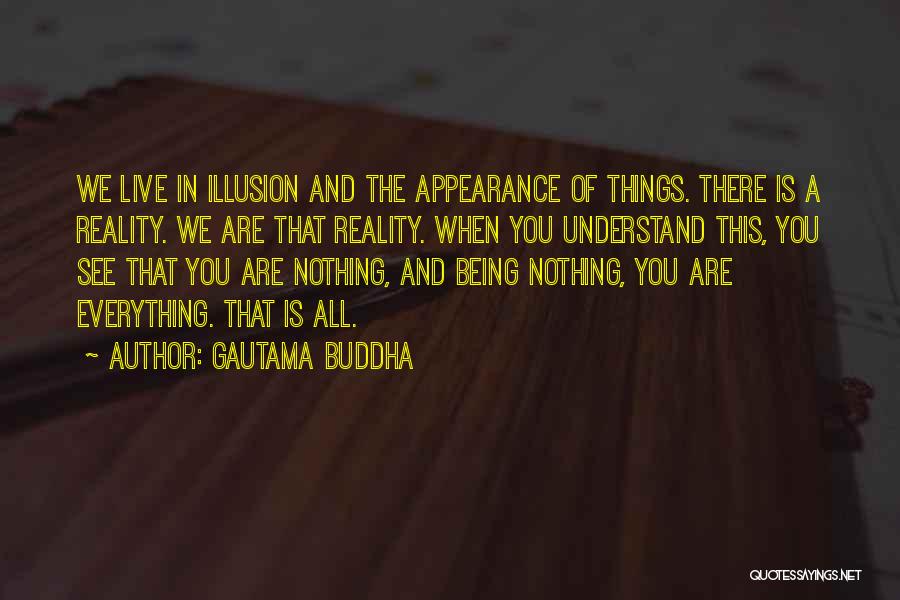 Appearance Is Everything Quotes By Gautama Buddha