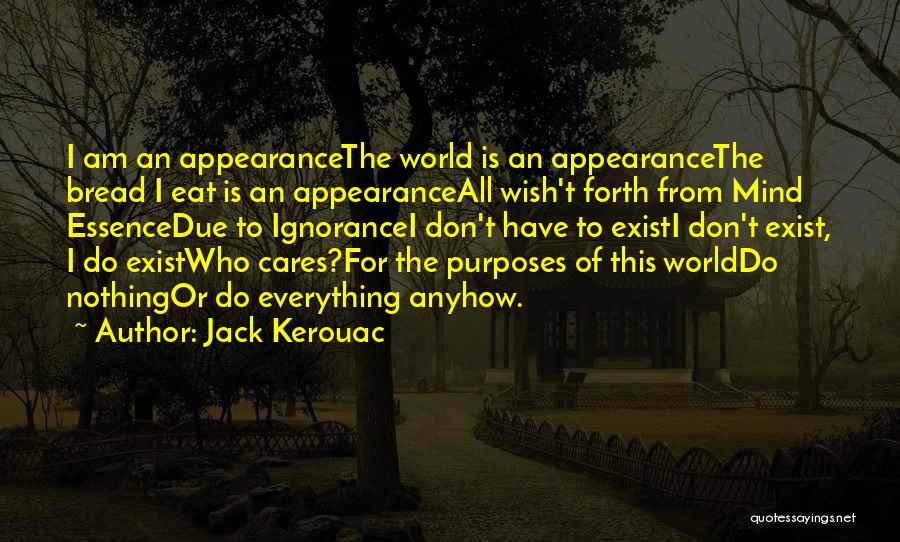 Appearance Is Everything Quotes By Jack Kerouac