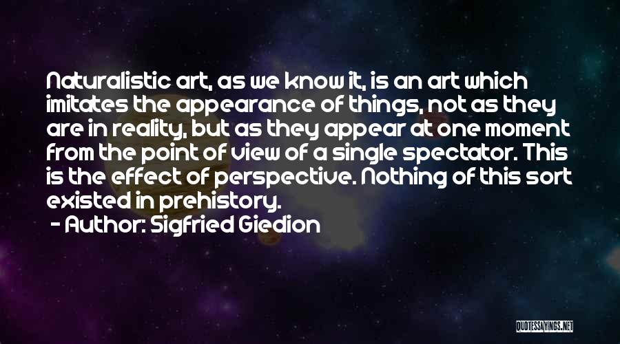 Appearance Is Not Reality Quotes By Sigfried Giedion