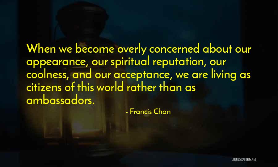 Appearance Of Quotes By Francis Chan