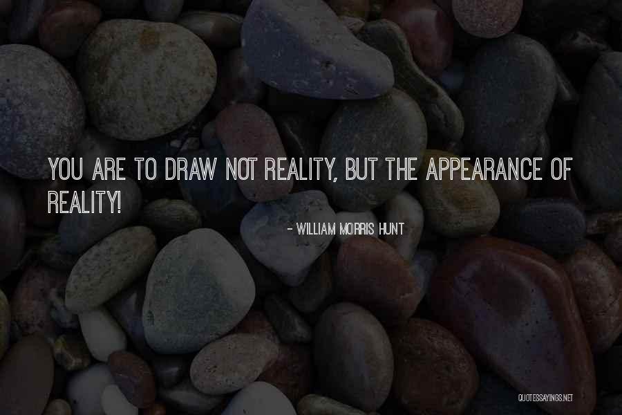 Appearance Of Quotes By William Morris Hunt