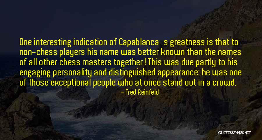 Appearance Or Personality Quotes By Fred Reinfeld Appearance Or Personality Quotes By Fred Reinfeld