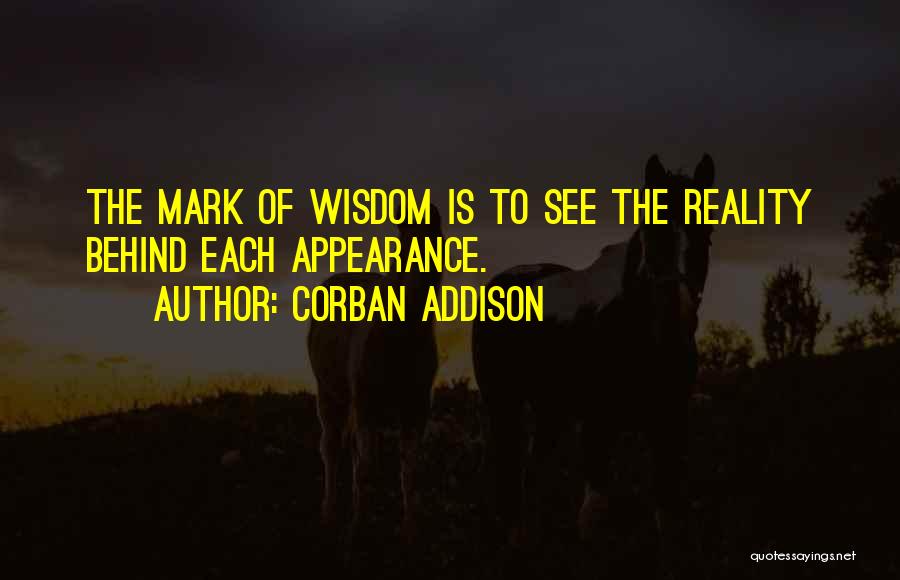 Appearance Versus Reality Quotes By Corban Addison