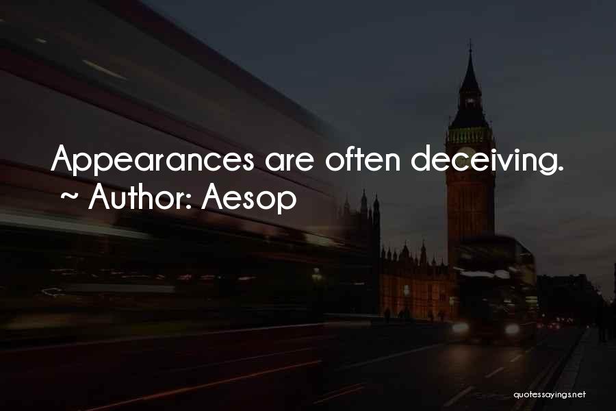 Appearances Can Be Deceiving Quotes By Aesop