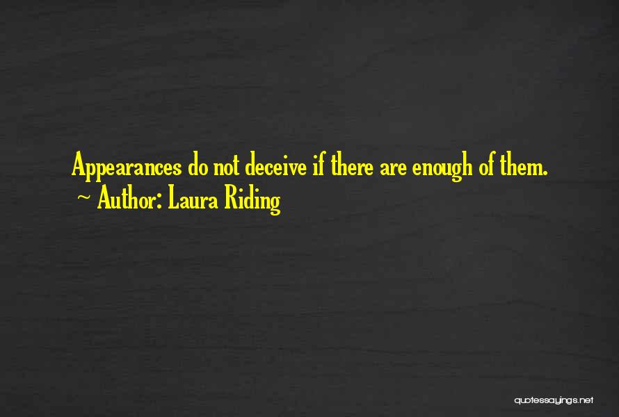Appearances Can Be Deceiving Quotes By Laura Riding