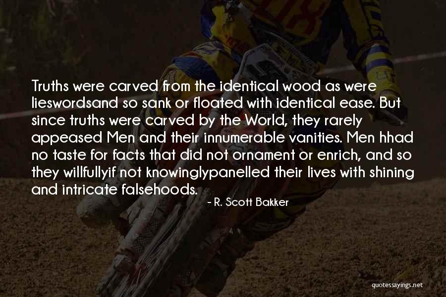 Appeased Quotes By R. Scott Bakker Appeased Quotes By R. Scott Bakker