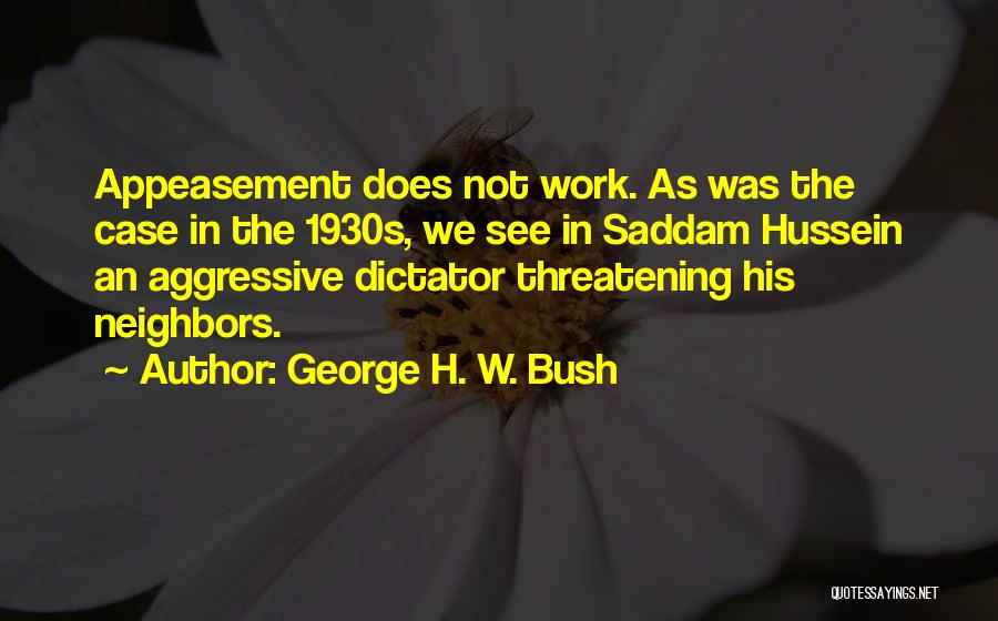 Appeasement 1930s Quotes By George H. W. Bush