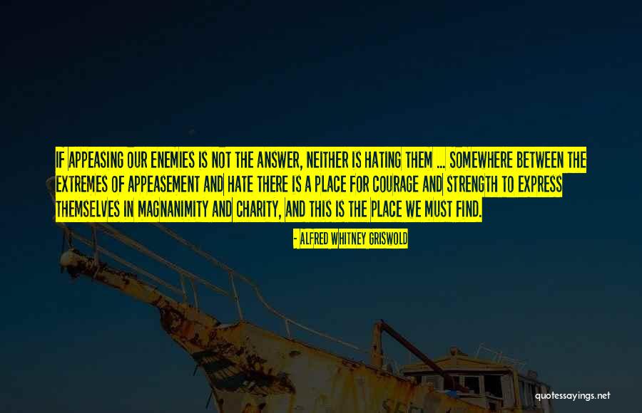 Appeasement Quotes By Alfred Whitney Griswold Appeasement Quotes By Alfred Whitney Griswold