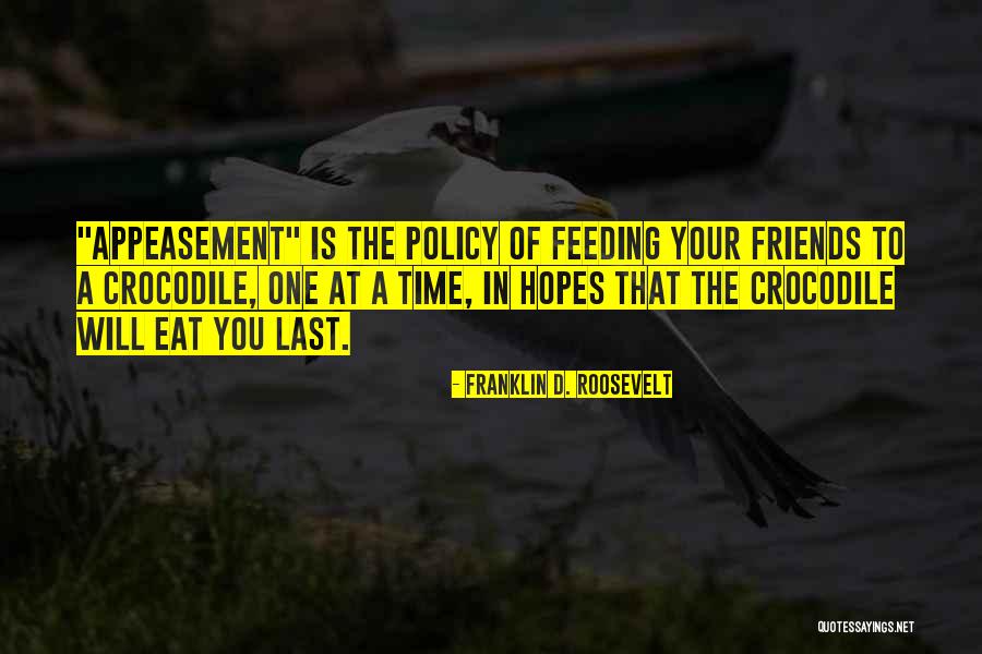 Appeasement Quotes By Franklin D. Roosevelt Appeasement Quotes By Franklin D. Roosevelt